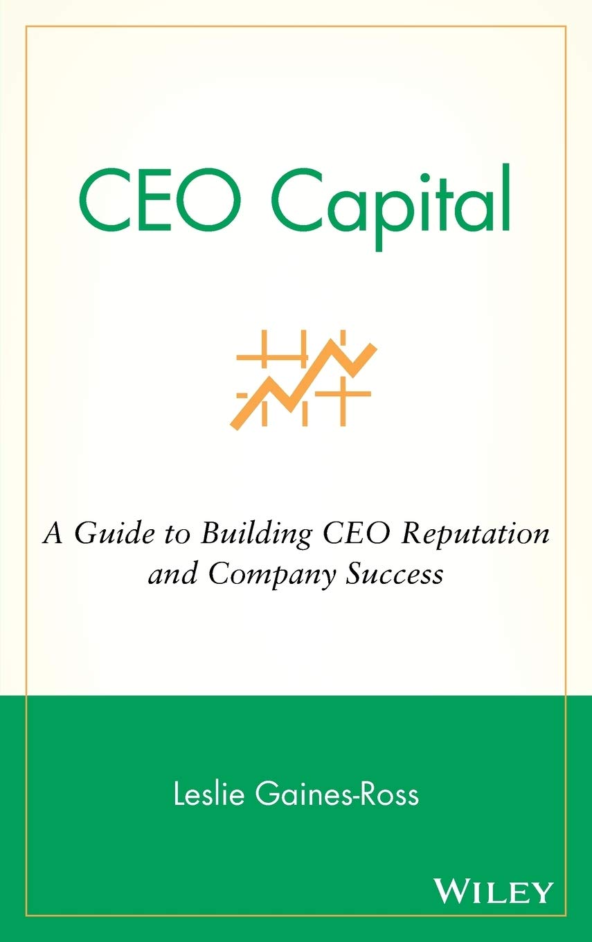 CEO Capital: A Guide to Building CEO Reputation and Company Success,Used