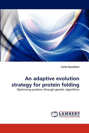 An adaptive evolution strategy for protein folding: Optimizing proteins through genetic algorithms,Used