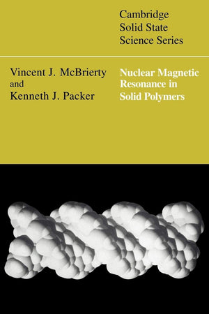 Nuclear Magnetic Resonance in Solid Polymers (Cambridge Solid State Science Series),Used