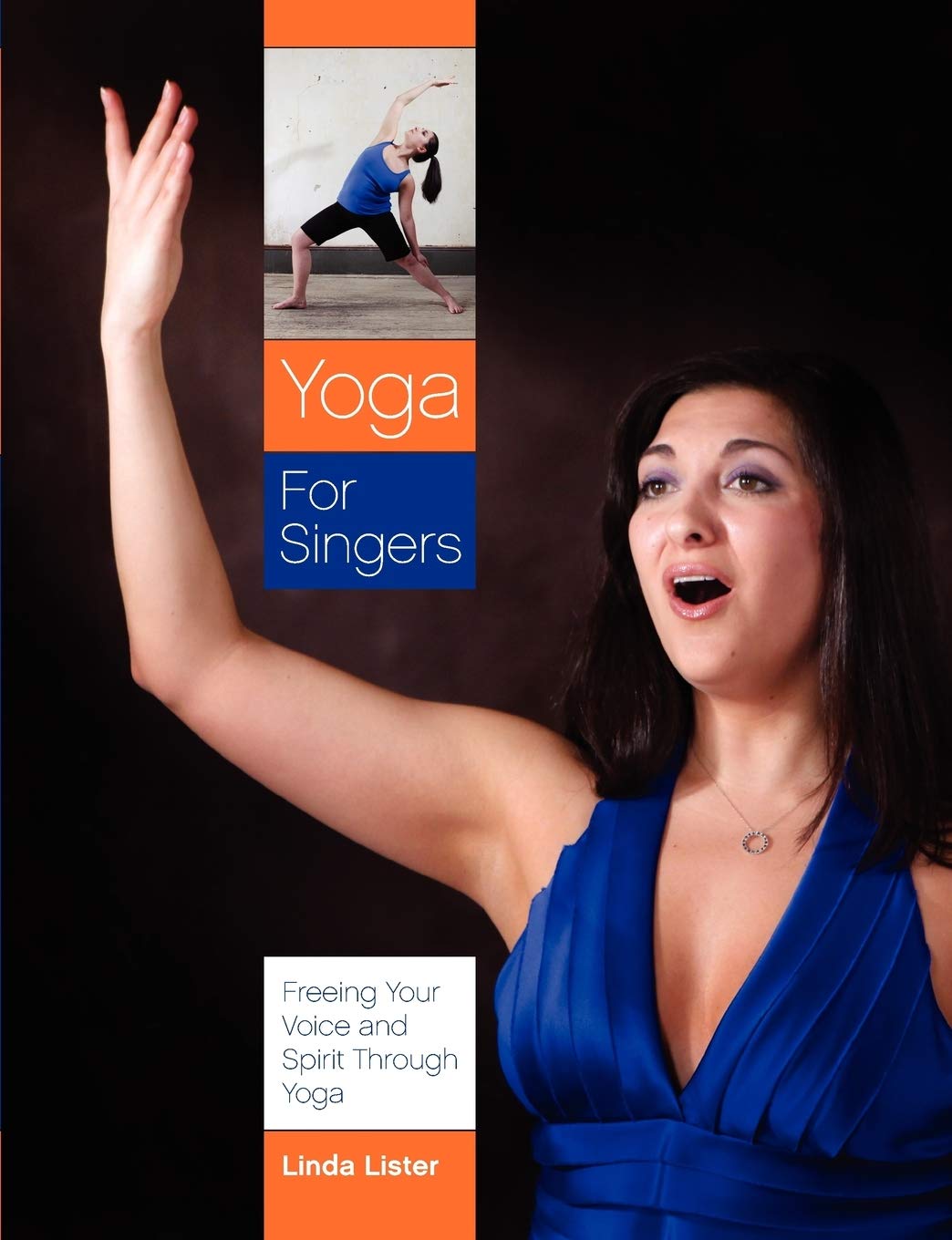 Yoga for Singers: Freeing Your Voice and Spirit Through Yoga,Used