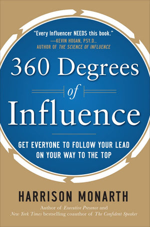 360 Degrees of Influence: Get Everyone to Follow Your Lead on Your Way to the Top,Used