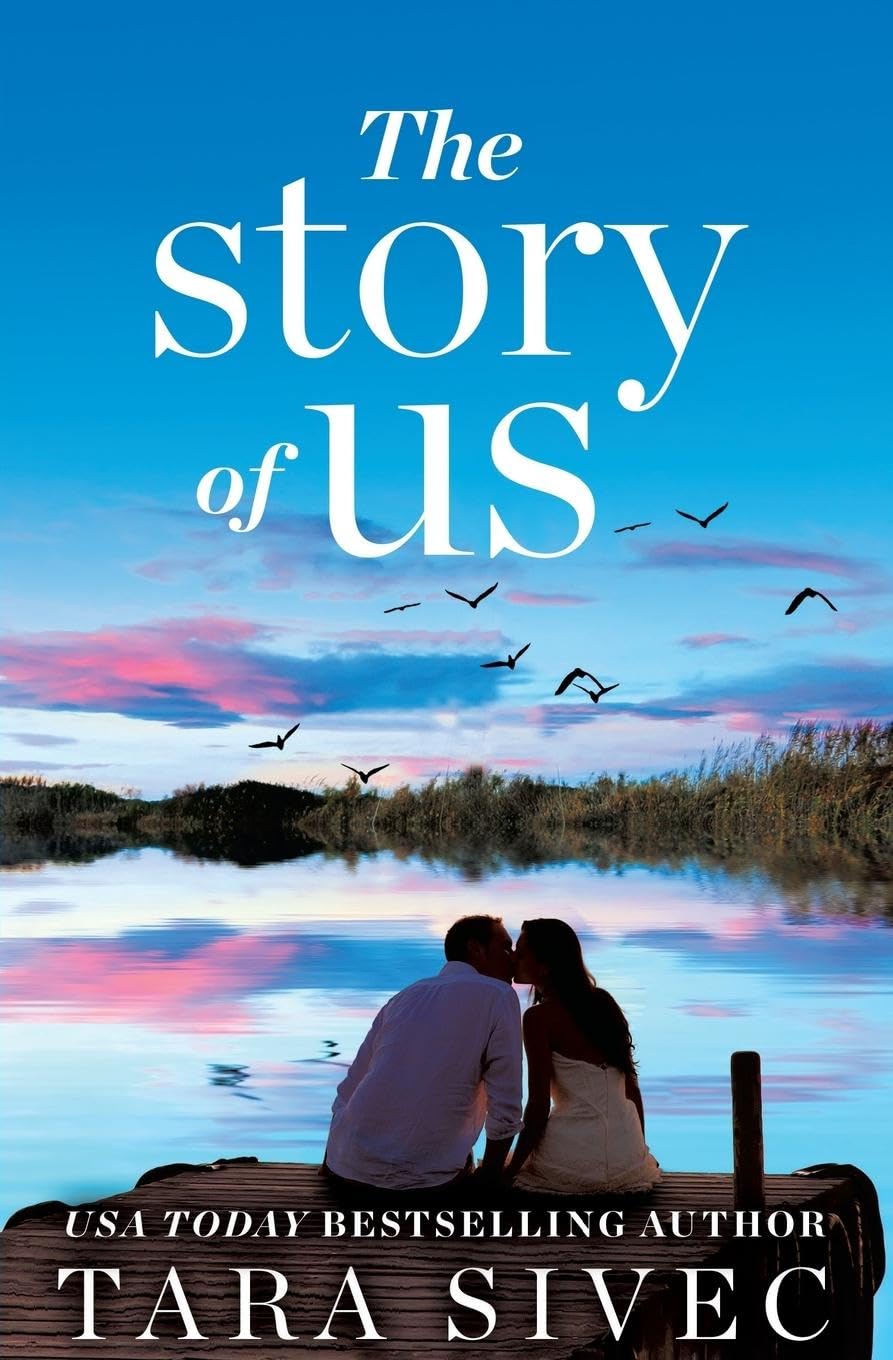 The Story Of Us: A Heartwrenching Story That Will Make You Believe In True Love