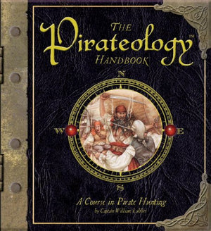 The Pirateology Handbook: A Course In Pirate Hunting (Ologies),New