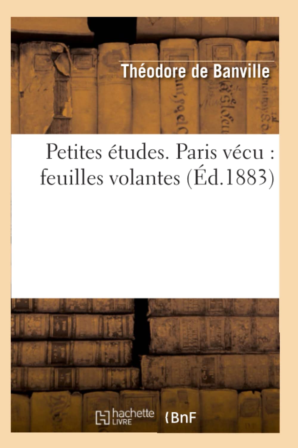 Petites Tudes. Paris Vcu: Feuilles Volantes (D.1883) (Litterature) (French Edition),New