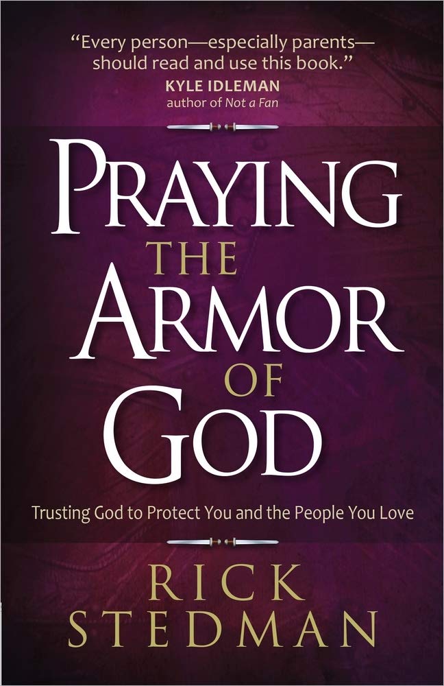 Praying the Armor of God: Trusting God to Protect You and the People You Love,Used