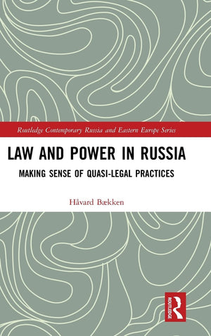 Law and Power in Russia: Making Sense of QuasiLegal Practices (Routledge Contemporary Russia and Eastern Europe Series),Used