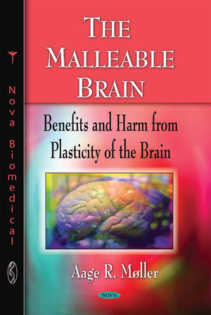 The Malleable Brain: Benefits and Harm from Plasticity of the Brain,Used