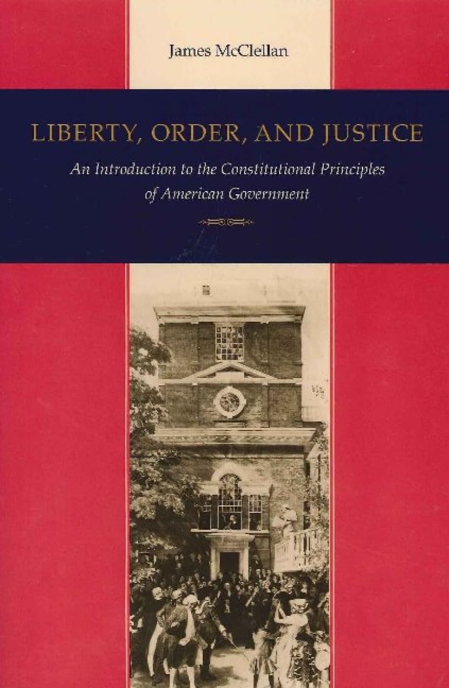 Liberty, Order, and Justice: An Introduction to the Constitutional Principles of American Government,Used