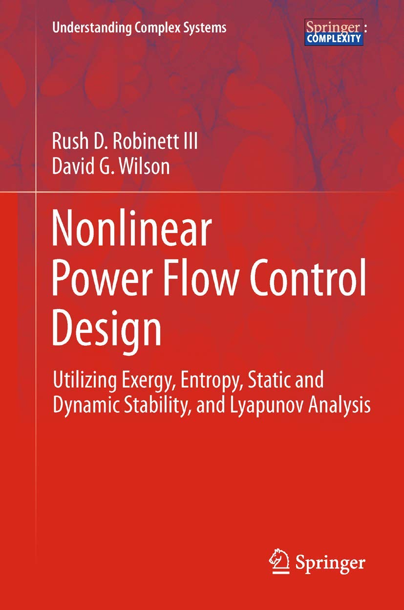 Nonlinear Power Flow Control Design: Utilizing Exergy, Entropy, Static and Dynamic Stability, and Lyapunov Analysis (Understandi,Used