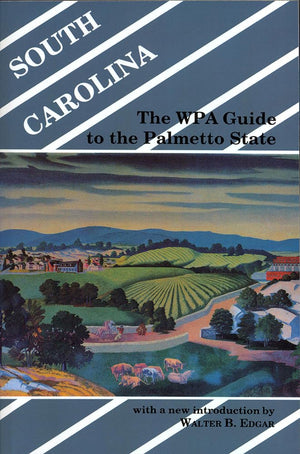 South Carolina: The WPA Guide to the Palmetto State,Used