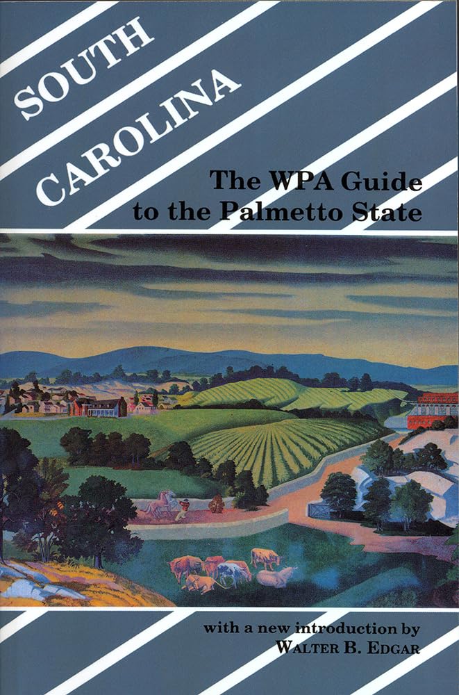 South Carolina: The WPA Guide to the Palmetto State,Used