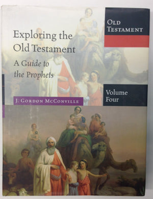 Exploring The Old Testament: A Guide To The Prophets,New