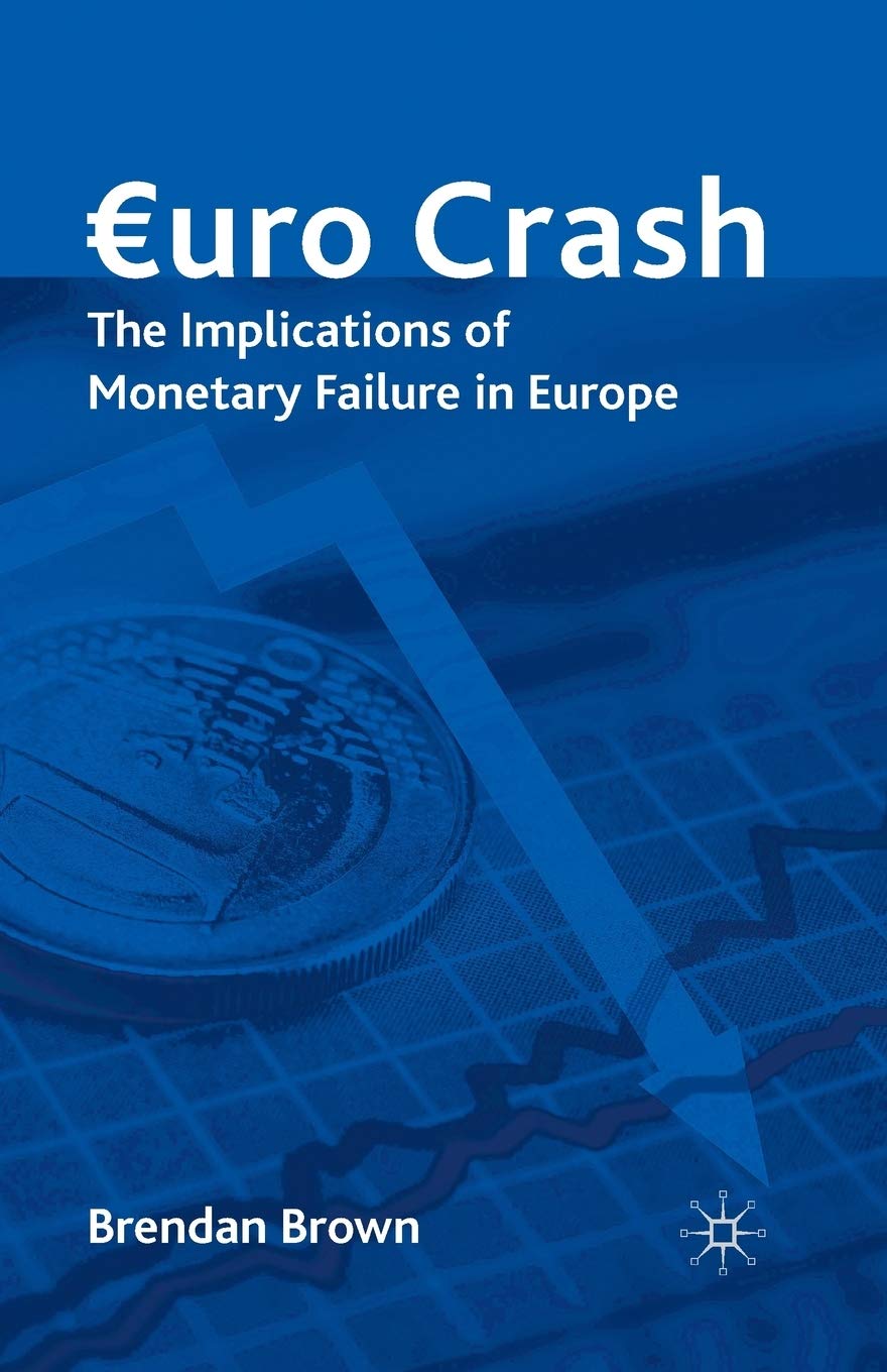 Euro Crash: The Exit Route From Monetary Failure In Europe,Used