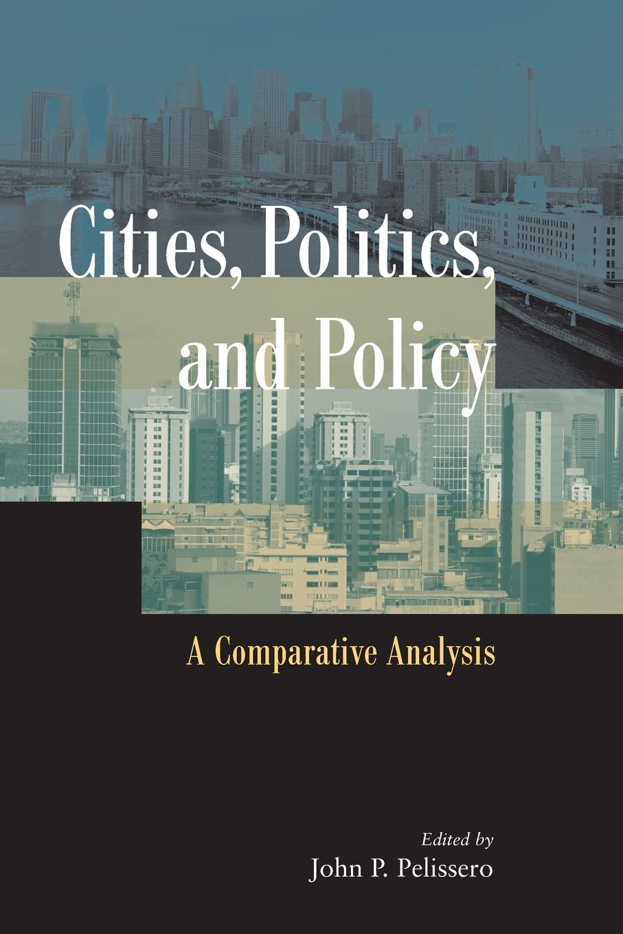 Cities, Politics, and Policy: A Comparative Analysis,Used
