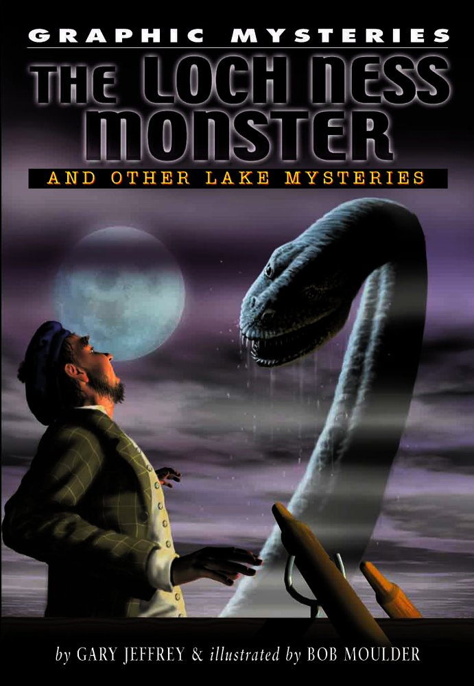Loch Ness Monster, the Lake Erie Monster, And Champ of Lake Champlain (Graphic Mysteries),Used