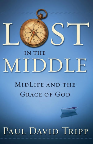 Lost in the Middle: Midlife and the Grace of God,Used