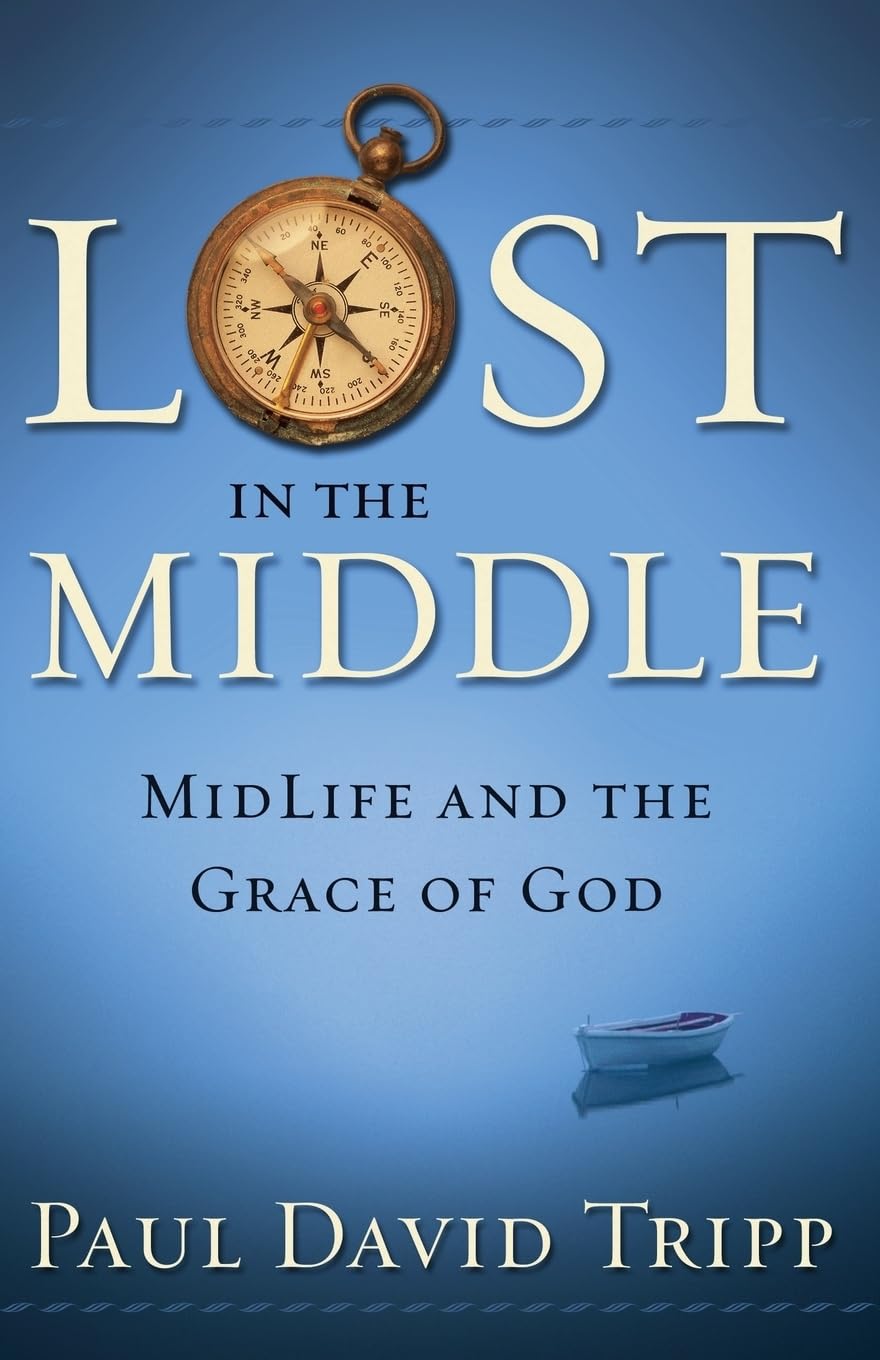 Lost in the Middle: Midlife and the Grace of God,Used