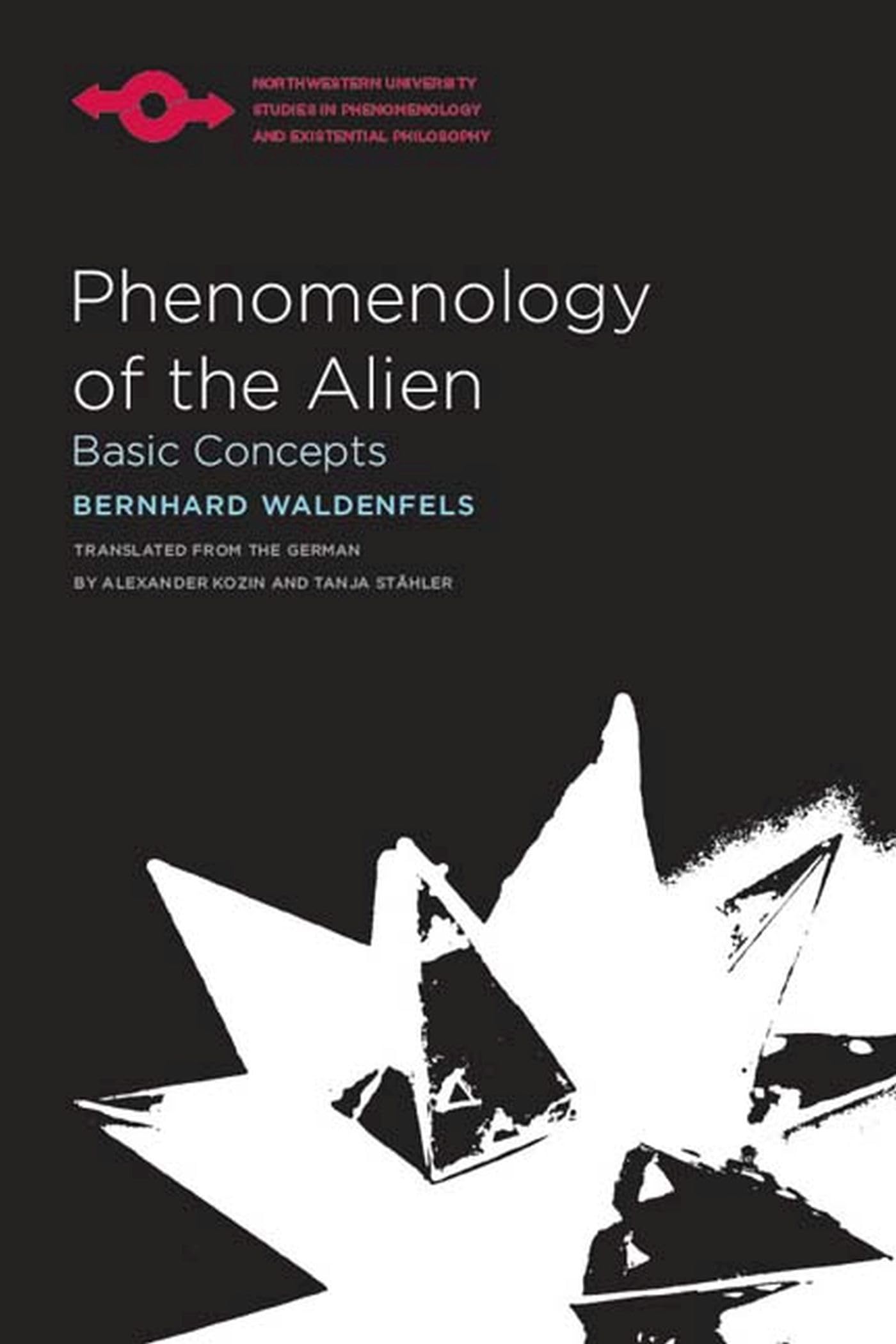 Phenomenology Of The Alien: Basic Concepts (Studies In Phenomenology And Existential Philosophy),Used