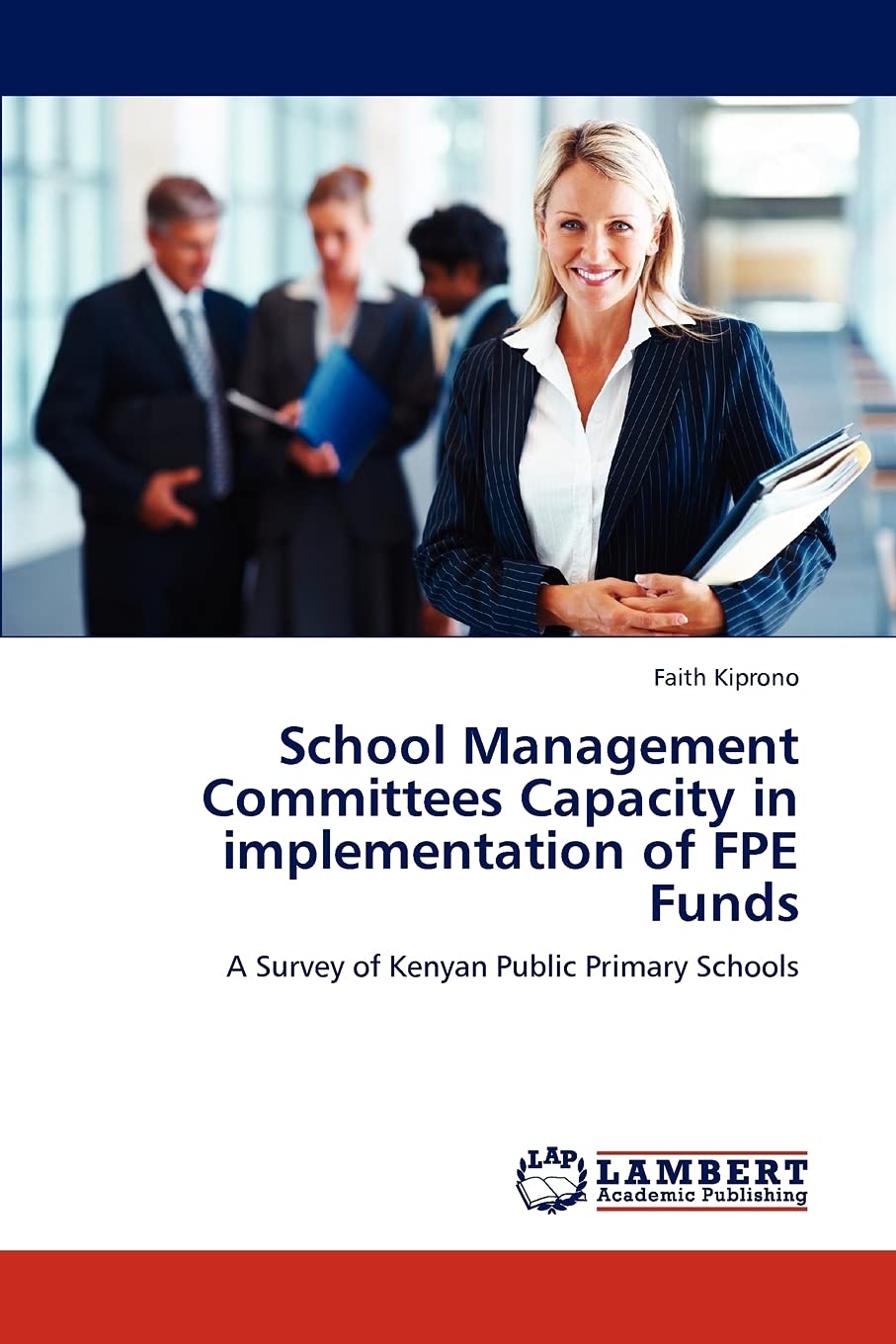 School Management Committees Capacity in implementation of FPE Funds: A Survey of Kenyan Public Primary Schools,Used