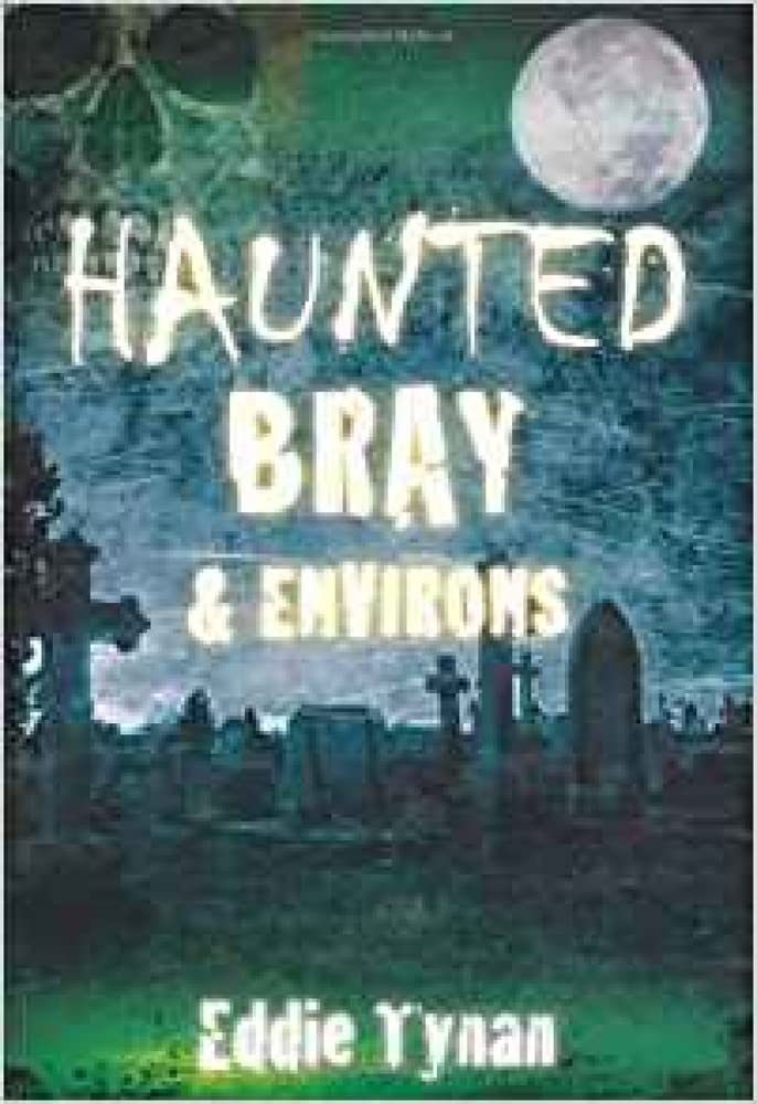Haunted Bray & Environs,Used