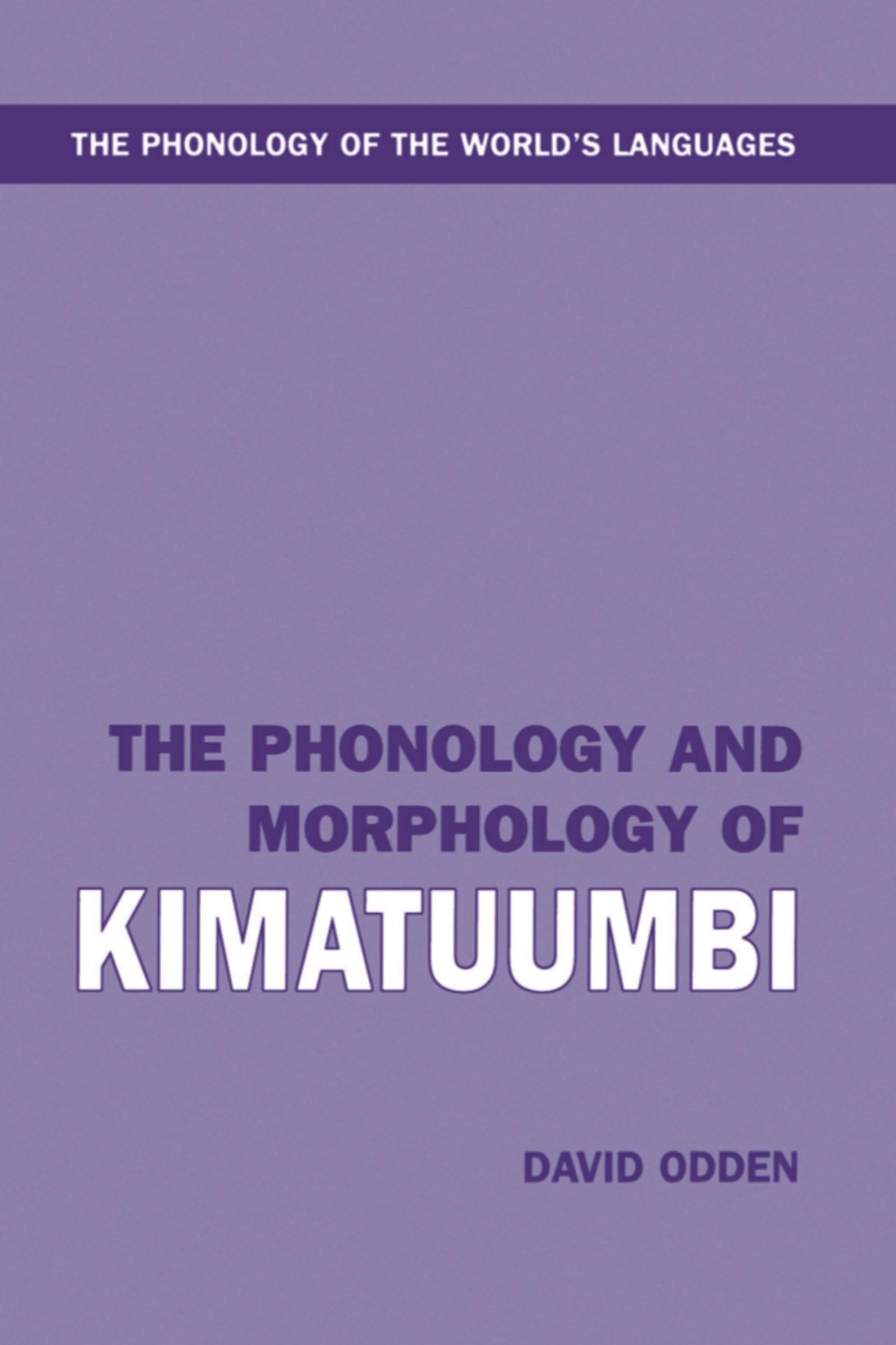 The Phonology And Morphology Of Kimatuumbi (The ^Aphonology Of The World'S Languages),Used