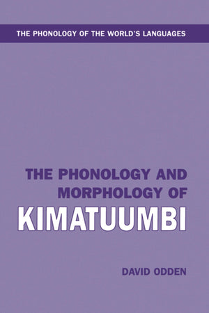 The Phonology And Morphology Of Kimatuumbi (The ^Aphonology Of The World'S Languages),Used