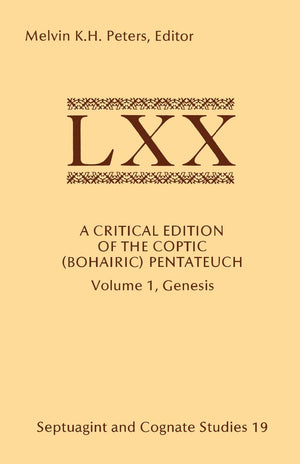A Critical Edition of the Coptic (Bohairic) Pentateuch: Vol. 1, Genesis (Septuagint and Cognate Studies, No. 19)