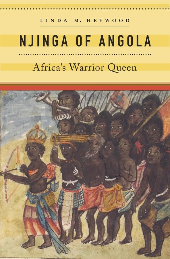 Njinga of Angola: Africas Warrior Queen