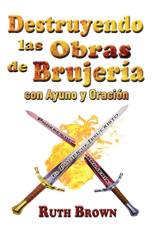 Destruyendo las Obras de la Brujera con Ayuno y Oracin (Spanish Edition),Used