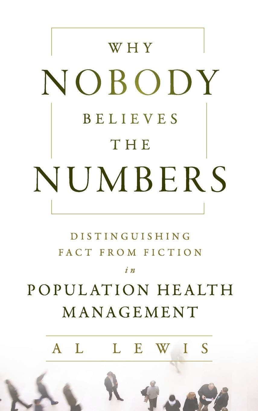 Why Nobody Believes the Numbers: Distinguishing Fact from Fiction in Population Health Management,Used