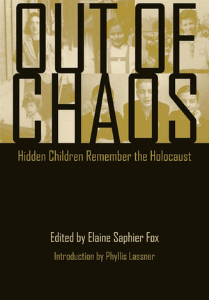 Out Of Chaos: Hidden Children Remember The Holocaust,Used