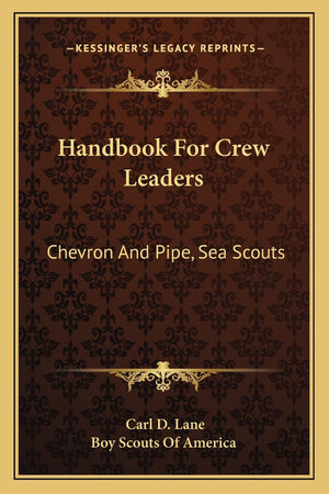 Handbook for Crew Leaders: Chevron and Pipe, Sea Scouts