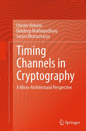 Timing Channels in Cryptography: A MicroArchitectural Perspective,Used