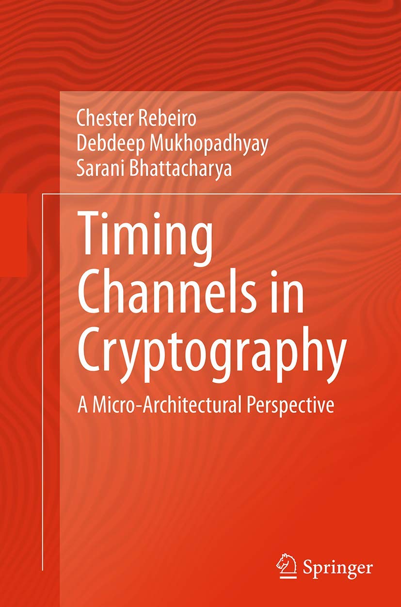 Timing Channels in Cryptography: A MicroArchitectural Perspective,Used