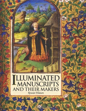 Illuminated Manuscripts and Their Makers,New