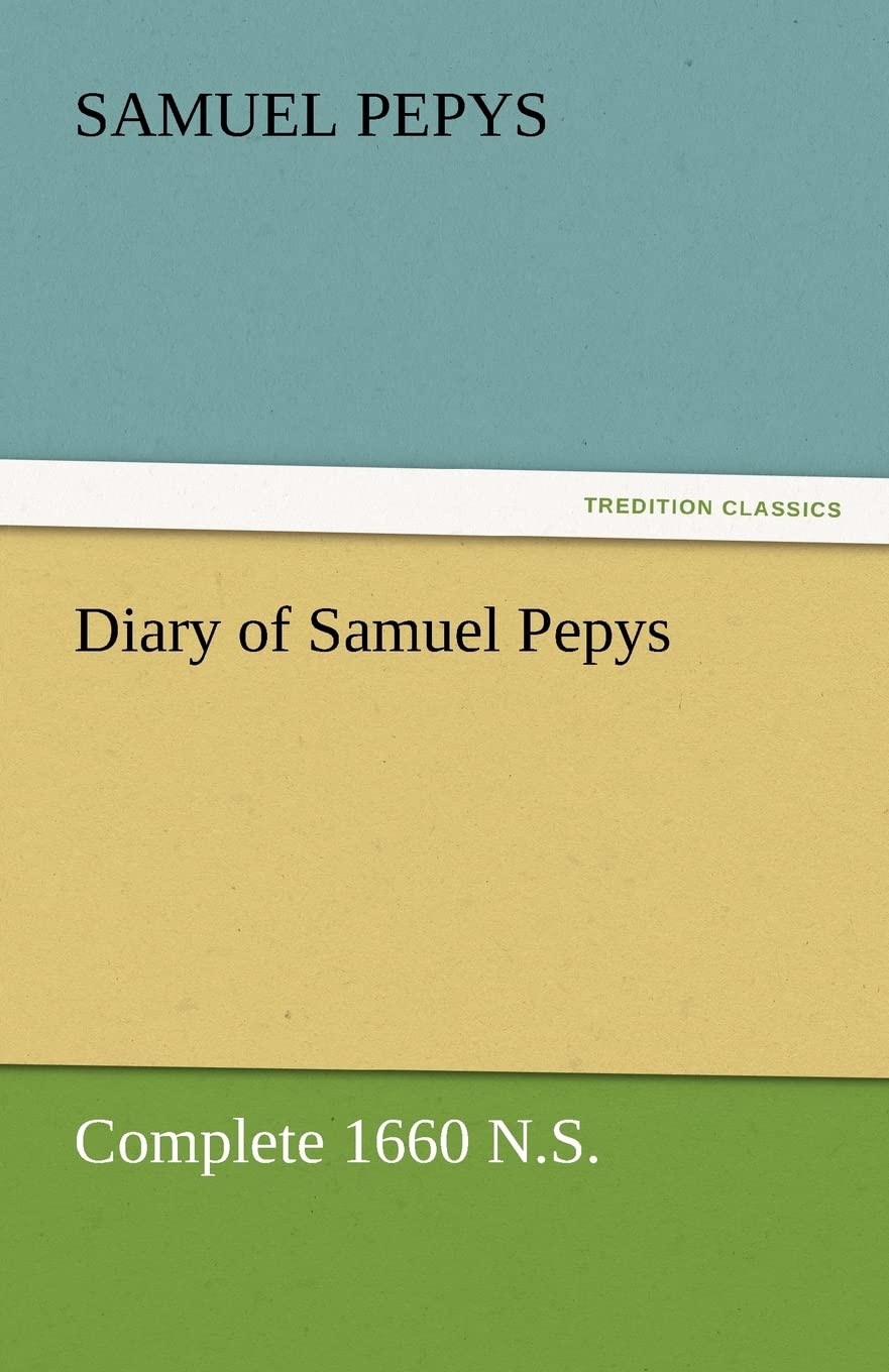 Diary of Samuel Pepys  Complete 1660 N.S.,Used