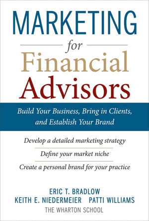 Marketing for Financial Advisors: Build Your Business by Establishing Your Brand, Knowing Your Clients and Creating a Marketing ,Used