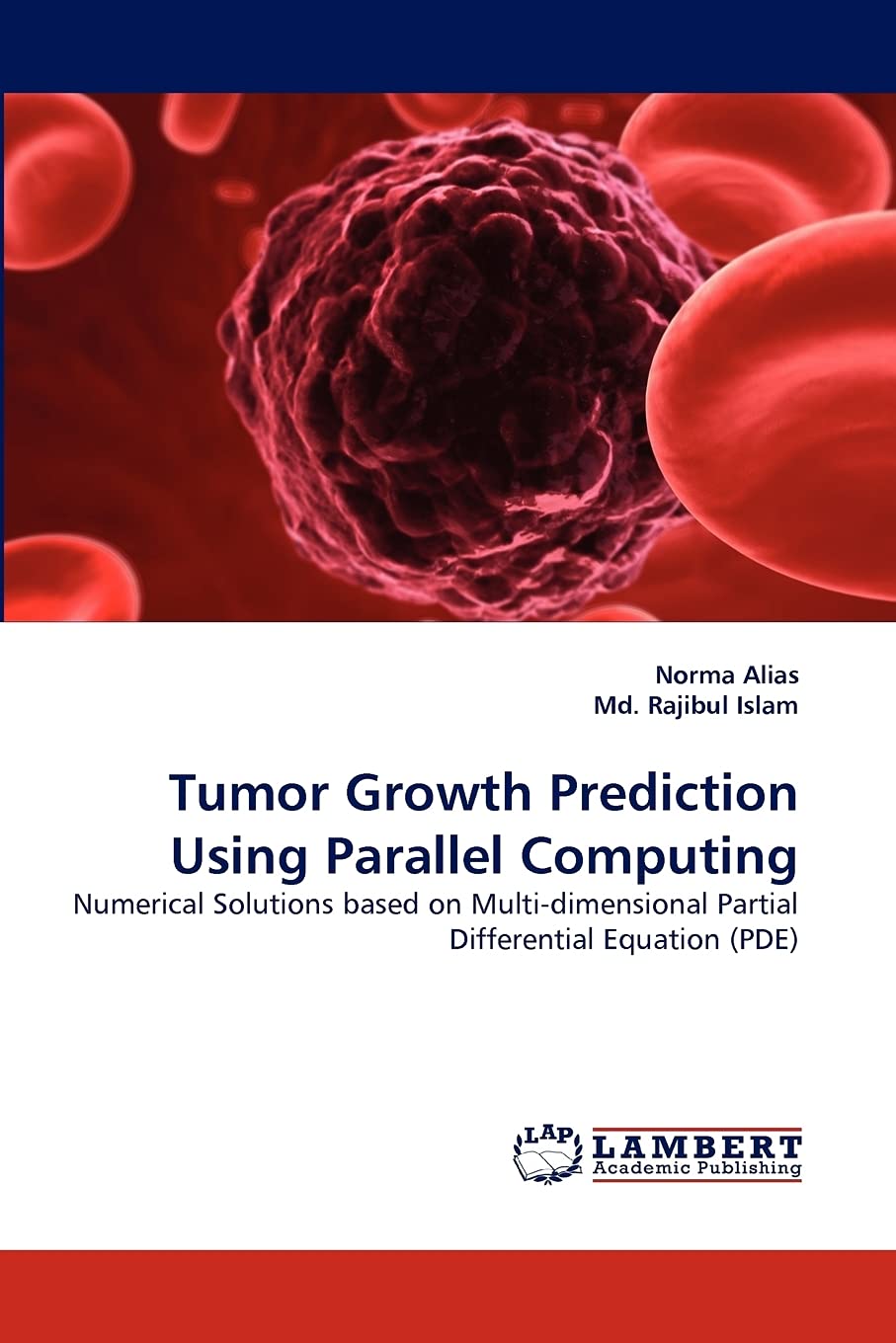 Tumor Growth Prediction Using Parallel Computing: Numerical Solutions based on Multidimensional Partial Differential Equation (,Used