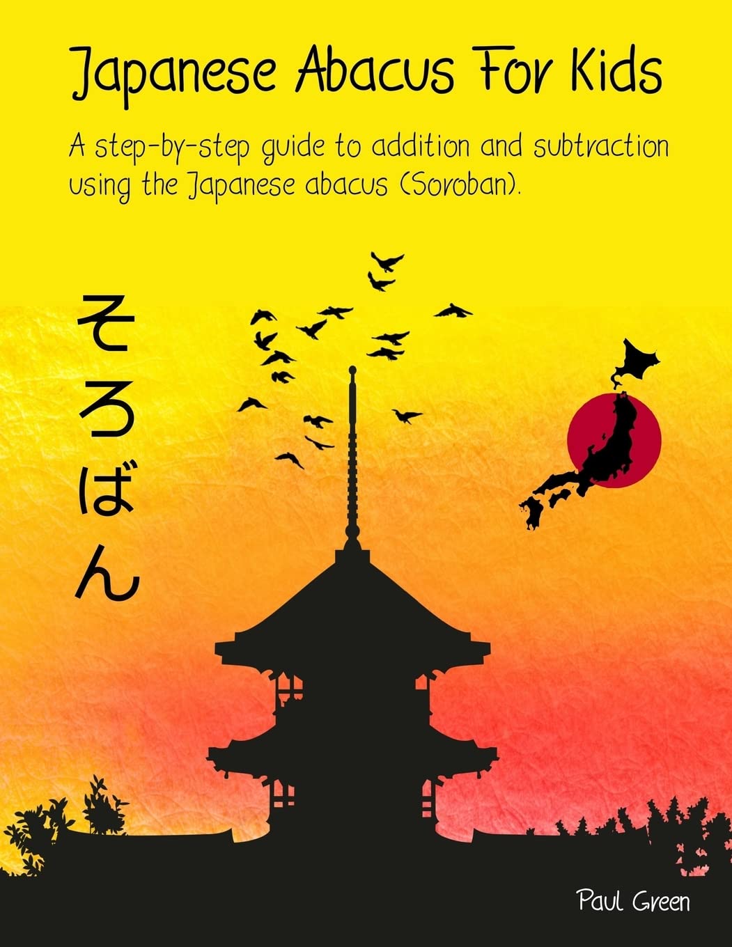 Japanese Abacus For Kids: A stepbystep guide to addition and subtraction using the Japanese abacus (Soroban).,Used
