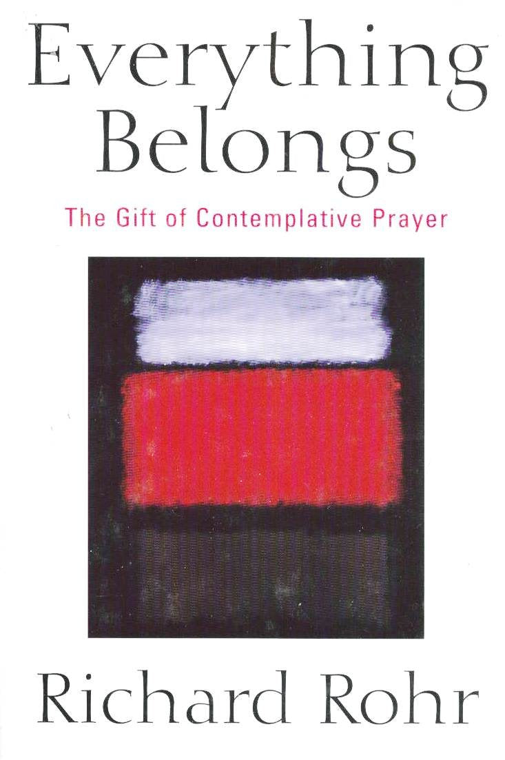 Everything Belongs: The Gift of Contemplative Prayer,Used