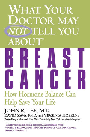 What Your Doctor May Not Tell You About: Breast Cancer (What Your Doctor May Not Tell You About...(Paperback))