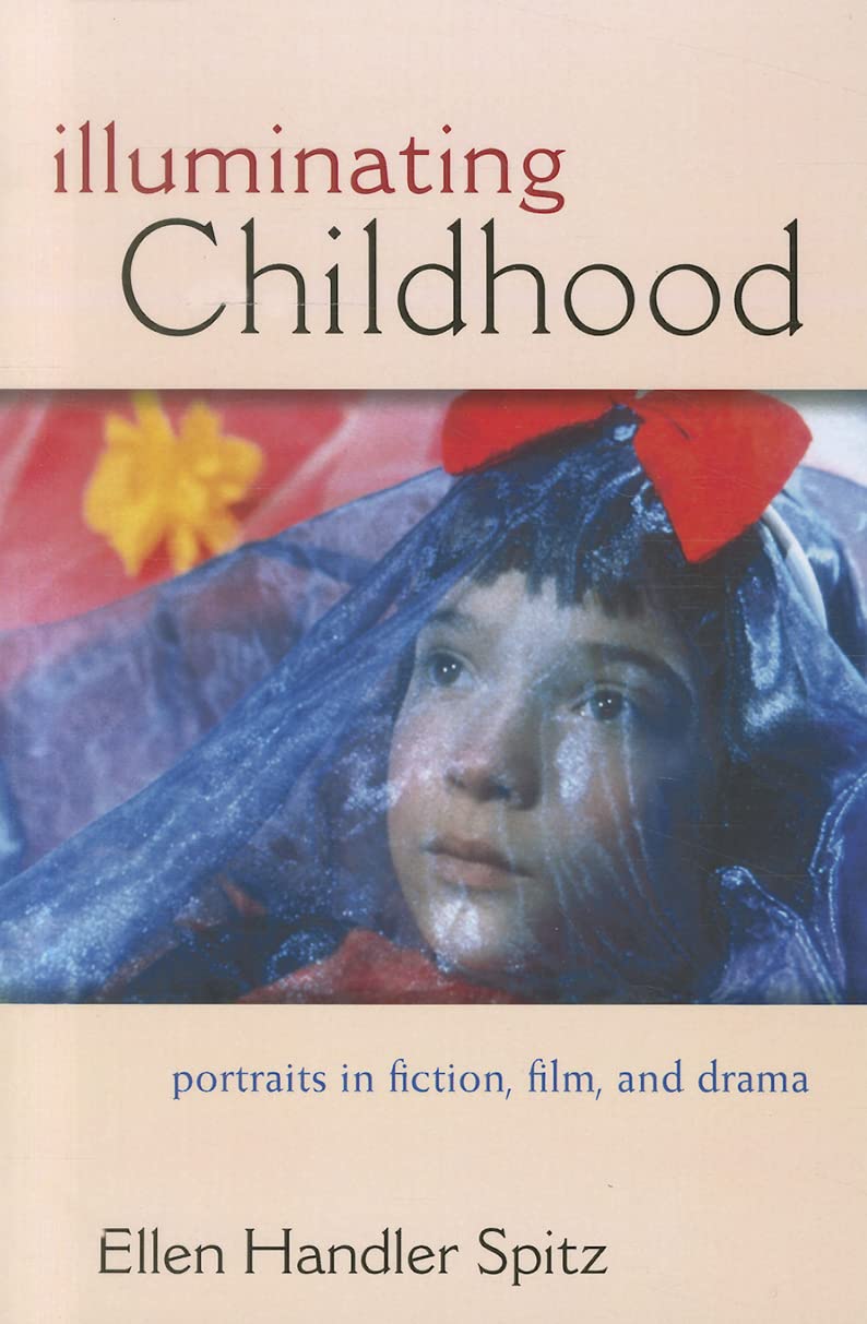 Illuminating Childhood: Portraits in Fiction, Film, and Drama,Used