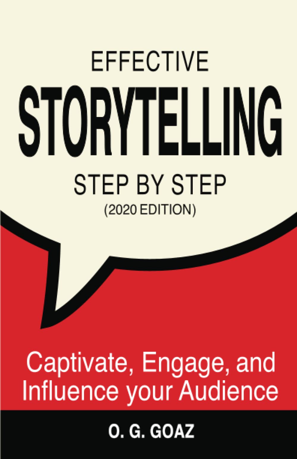 Effective Storytelling Step by Step (2020 edition): Captivate, Engage, and Influence your Audience (Books on Writing),New