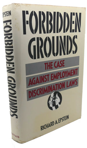 Forbidden Grounds: The Case Against Employment Discrimination Laws