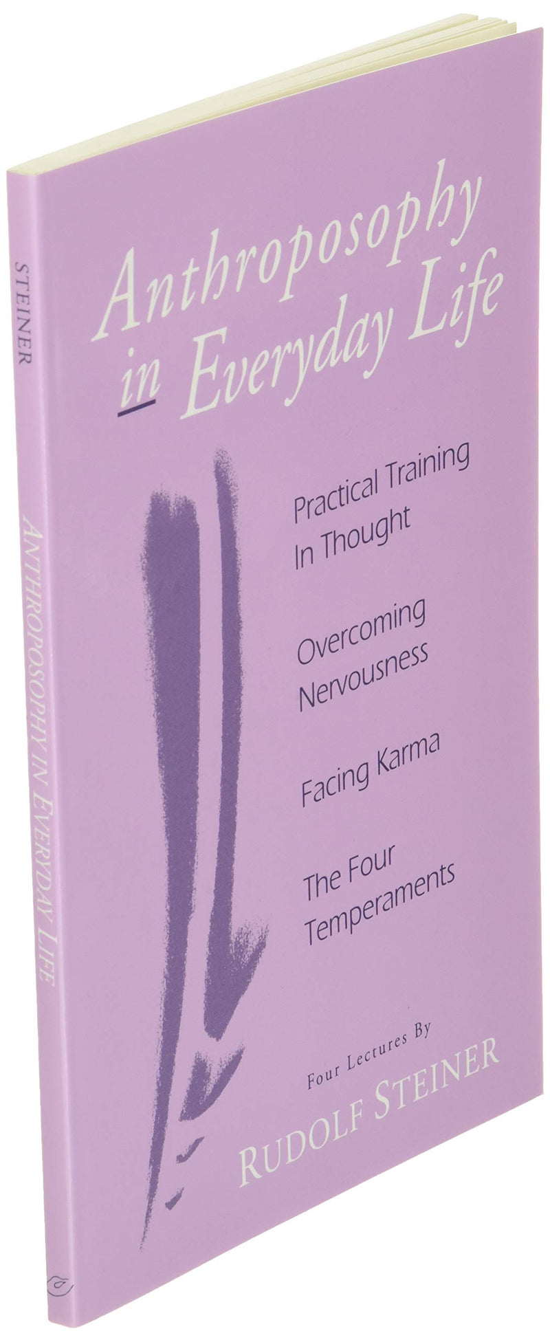 Anthroposophy in Everyday Life: Practical Training in Thought  Overcoming Nervousness  Facing Karma  The Four Temperaments,Used