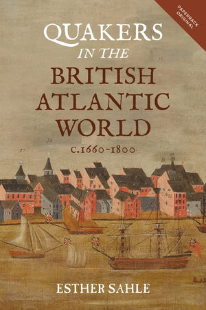 Quakers in the British Atlantic World, c.16601800 (People, Markets, Goods: Economies and Societies in History, 18),Used