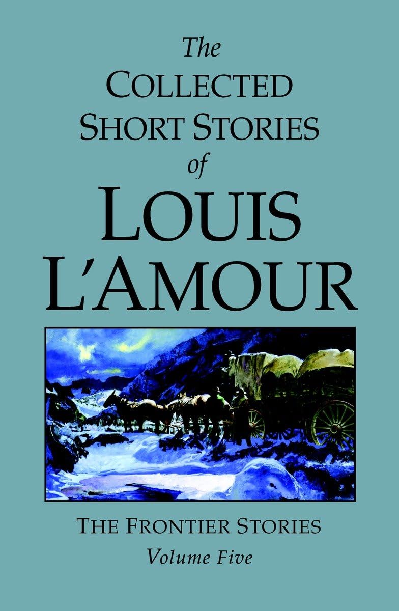 The Collected Short Stories of Louis L'Amour, Volume 5: Frontier Stories,Used