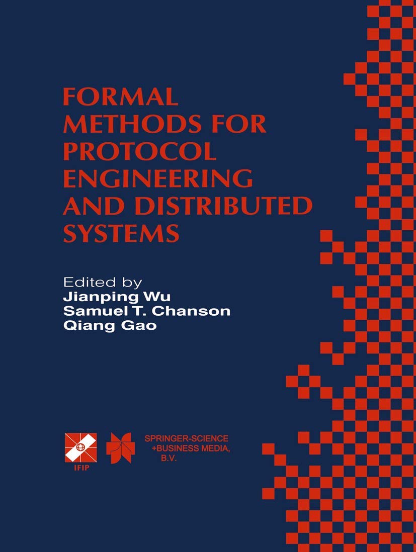 Formal Methods for Protocol Engineering and Distributed Systems (INTERNATIONAL FEDERATION FOR INFORMATION PROCESSING Volume 28),Used