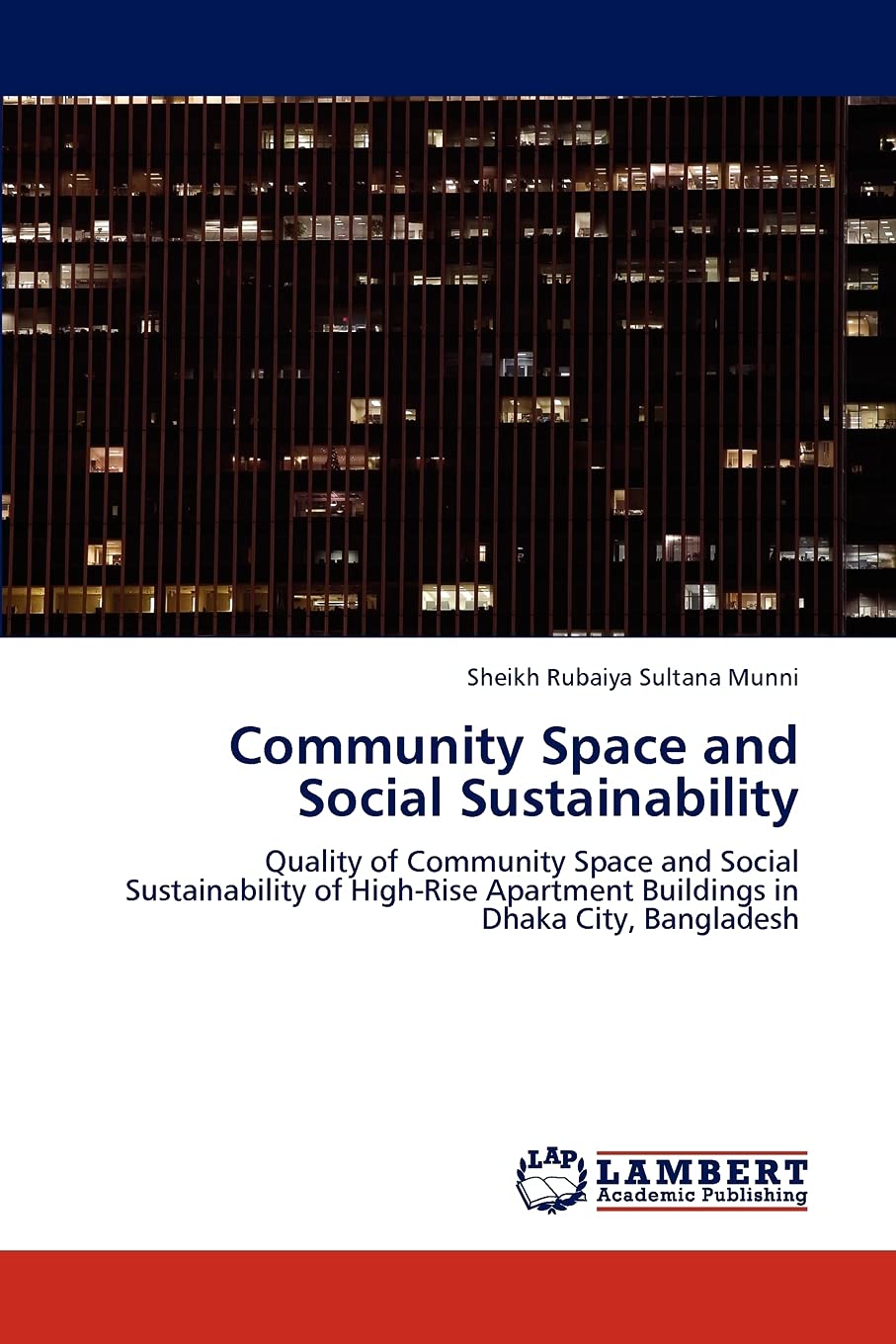 Community Space and Social Sustainability: Quality of Community Space and Social Sustainability of HighRise Apartment Buildings,Used