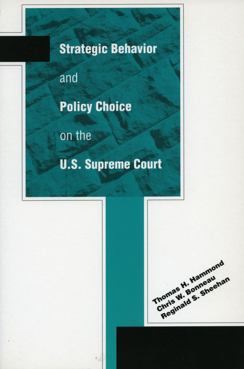 Strategic Behavior And Policy Choice On The U.S. Supreme Court,Used
